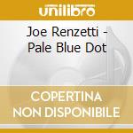 Joe Renzetti - Pale Blue Dot cd