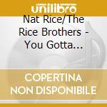 Nat Rice/The Rice Brothers - You Gotta Believe In Him cd
