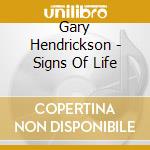 Gary Hendrickson - Signs Of Life cd