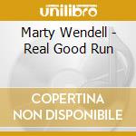 Marty Wendell - Real Good Run cd