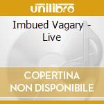 Imbued Vagary - Live cd