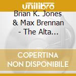 Brian K. Jones & Max Brennan - The Alta Way cd