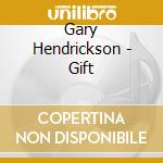 Gary Hendrickson - Gift cd