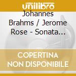 Johannes Brahms / Jerome Rose - Sonata No.3 And Handel Variations - Jerome Rose cd