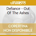 Defiance - Out Of The Ashes cd