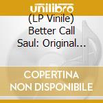 (LP Vinile) Better Call Saul: Original Television Soundtrack Season 1 vinile