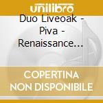 Duo Liveoak - Piva - Renaissance Song cd