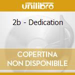 2b - Dedication cd