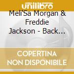 Meli'Sa Morgan & Freddie Jackson - Back Together Again cd musicale di Meli'Sa Morgan & Freddie Jackson