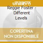 Reggie Foster - Different Levels cd