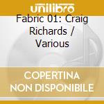 Fabric 01: Craig Richards / Various cd