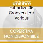 Fabriclive 06 Grooverider / Various cd