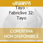 Tayo - Fabriclive 32: Tayo cd