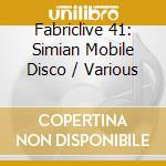 Fabriclive 41: Simian Mobile Disco / Various cd