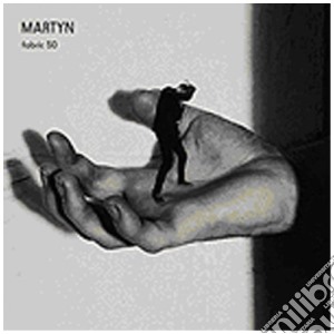 Fabric 50: Martyn / Various cd musicale di ARTISTI VARI