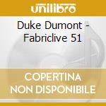 Duke Dumont - Fabriclive 51 cd