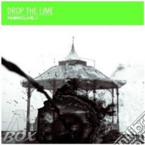 Drop The Lime - Drop The Lime-Fabriclive 53: Drop The Lime cd musicale di Artisti Vari
