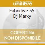 Fabriclive 55: Dj Marky cd