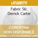 Fabric 56: Derrick Carter cd musicale di Artisti Vari