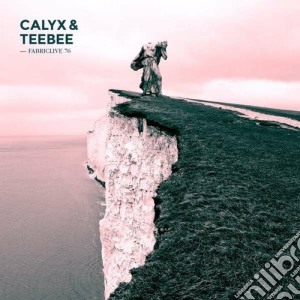 Fabriclive 76: Calyx & Teebee / Various cd musicale di Artisti Vari