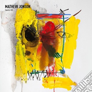 Mathew Jonson - Mathew Jonson-Fabric 84: Mathew Jonson cd musicale