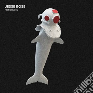 Jesse Rose - Jesse Rose-Fabriclive 85: Jesse Rose cd musicale