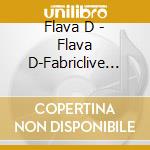Flava D - Flava D-Fabriclive 88: Flava D cd musicale