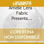 Amelie Lens - Fabric Presents Amelie Lens cd