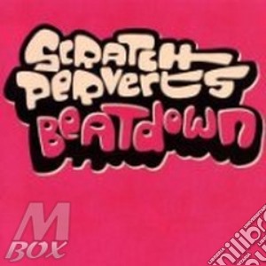 Scratch Perverts - Beatdown cd musicale di ARTISTI VARI