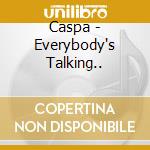 Caspa - Everybody's Talking.. cd musicale di CASPA
