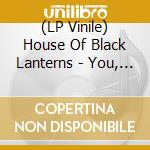 (LP Vinile) House Of Black Lanterns - You, Me, Metropolis lp vinile di House of black lante