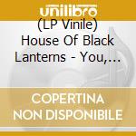 (LP Vinile) House Of Black Lanterns - You, Me, Metropolis