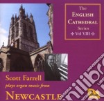 Scott Farrell: Plays Organ Music From Newcastle (English Cathedral Series Vol. 8)