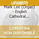 Mark Lee (Organ) - English Cathedral Series Vol. 9 Bristo cd