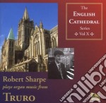 Robert Sharpe: English Cathedral Series Vol 10 - Truro