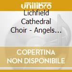 Lichfield Cathedral Choir - Angels Rejoice Lichfield Cathe cd