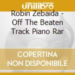 Robin Zebaida - Off The Beaten Track Piano Rar cd