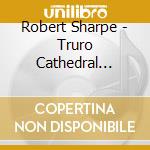 Robert Sharpe - Truro Cathedral Organ - Paul Spicer - Fanfares And Dances