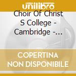 Choir Of Christ S College - Cambridge - Requiem - A Thanksgiving For Life - Cho cd musicale di Choir Of Christ S College