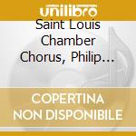 Saint Louis Chamber Chorus, Philip Bar - A Pageant Of Human Life cd