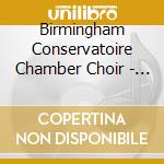 Birmingham Conservatoire Chamber Choir - Invocation Choral Music By Kenneth Lei cd musicale di Birmingham Conservatoire Chamber Choir