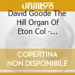 David Goode The Hill Organ Of Eton Col - A Parry Collection cd