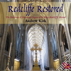 Andrew Kirk: Redcliffe Restored cd musicale di Andrew Kirk The Harrison & Harrison Or