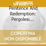 Penitence And Redemption: Pergolesi Stabat Mater and Other.. - Ely Cathedral Girls Choir cd