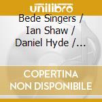 Bede Singers / Ian Shaw / Daniel Hyde / David Hill - Illumine Me Choral Works By Richard Lloyd