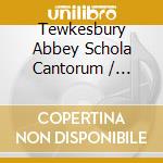 Tewkesbury Abbey Schola Cantorum / Carleton Etherington / Edward Turner / Simon Bell - A Year At Tewkesbury