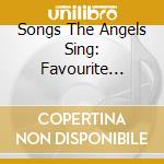 Songs The Angels Sing: Favourite Anthems From Rochester Cathedral cd musicale di Regent Records