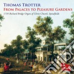Thomas Trotter: From Palaces To Pleasure Gardens