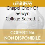 Chapel Choir Of Selwyn College-Sacred Ayres Choral Music By cd musicale