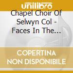 Chapel Choir Of Selwyn Col - Faces In The Mist cd musicale